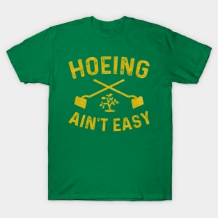 Vintage Hoeing Ain't Easy T-Shirt